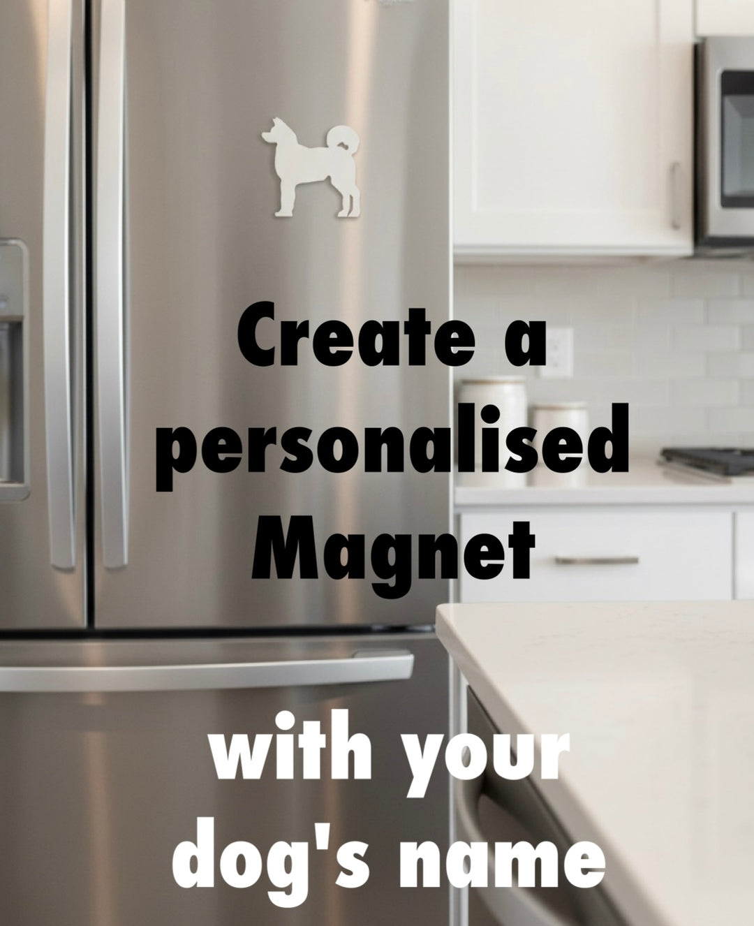 Akita 3D Printed Dog Magnet. Stainless steel refrigerator with a Akita dog shaped magnet in a kitchen setting, text overlay promoting a personalized magnet service.